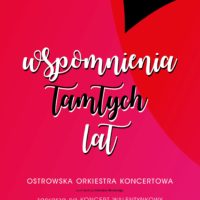 Koncert Walentynkowy | Wspomnienia tamtych lat | Ostrowska Orkiestra Koncertowa | online