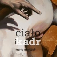 Marta Marszałł | Ciało i kadr | wernisaż online