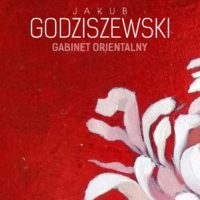 JAKUB GODZISZEWSKI | Gabinet orientalny | wernisaż