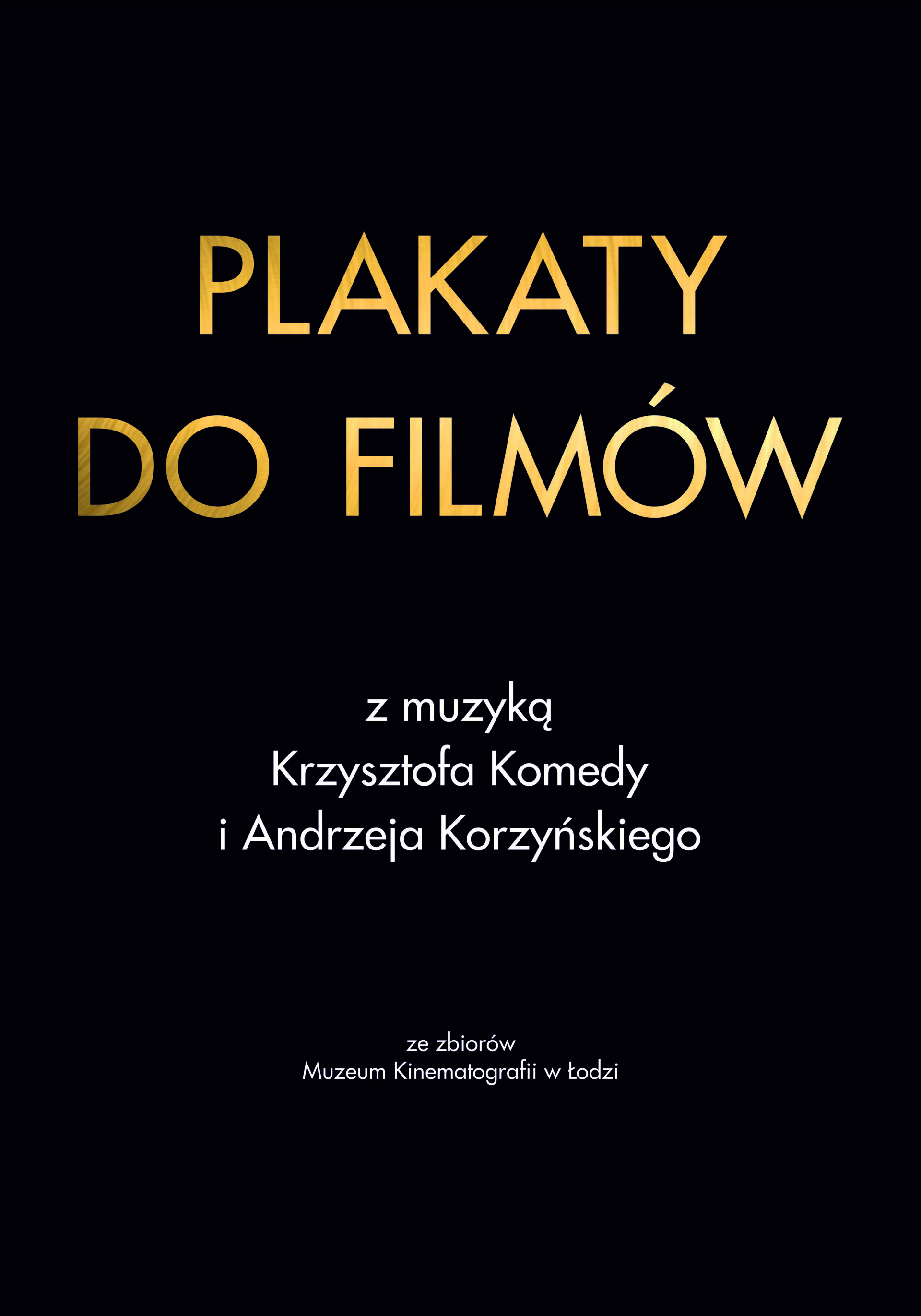 Plakaty do filmów z muzyką Krzysztofa Komedy i Andrzeja Korzyńskiego