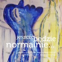 PASSE-PARTOUT | jeszcze będzie normalnie... | wernisaż