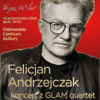 Felicjan Andrzejczak z Glam quartet / Jolka, Jolka Pamiętasz? To już 40 lat!