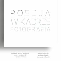 Poezja w kadrze. Fotografia | 30. Festiwal Wszystko Jest Poezją
