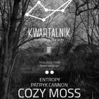 KWARTALNIK - KONSTELACJE DŹWIĘKÓW 2023| ENTROPY | PATRYK CANNON | COZY MOSS | BURZANY