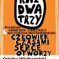 Koncert Raz Dwa Trzy | Człowiek czasami serce otworzy