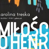 Karolina Treska | Z miłości do Henri | wernisaż