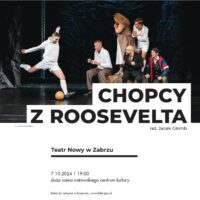 32. Festiwal Wszystko Jest Poezją | Teatr Nowy w Zabrzu | Chopcy z Roosevelta