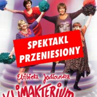 Klimakterium i już | SPEKTAKL PRZENIESIONY