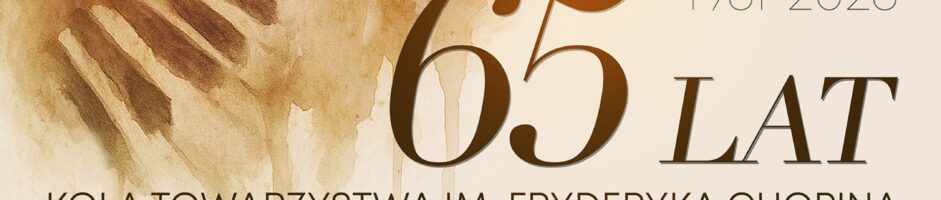 65 lat Koła Towarzystwa im. Fryderyka Chopina w Ostrowie Wielkopolskim