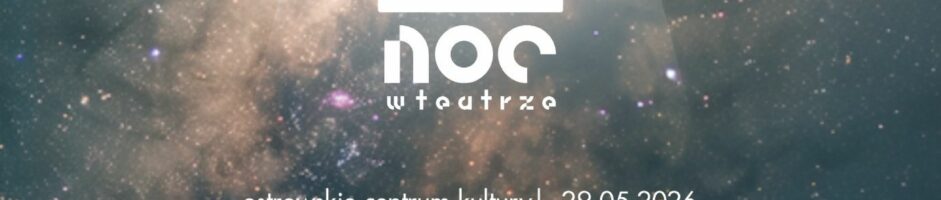 Noc w teatrze 2026