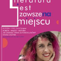 Literatura jest zawsze na miejscu | Sylwia Chutnik | Kobieta – Miasto – Historia. Jak zmieniać świat za pomocą słów?