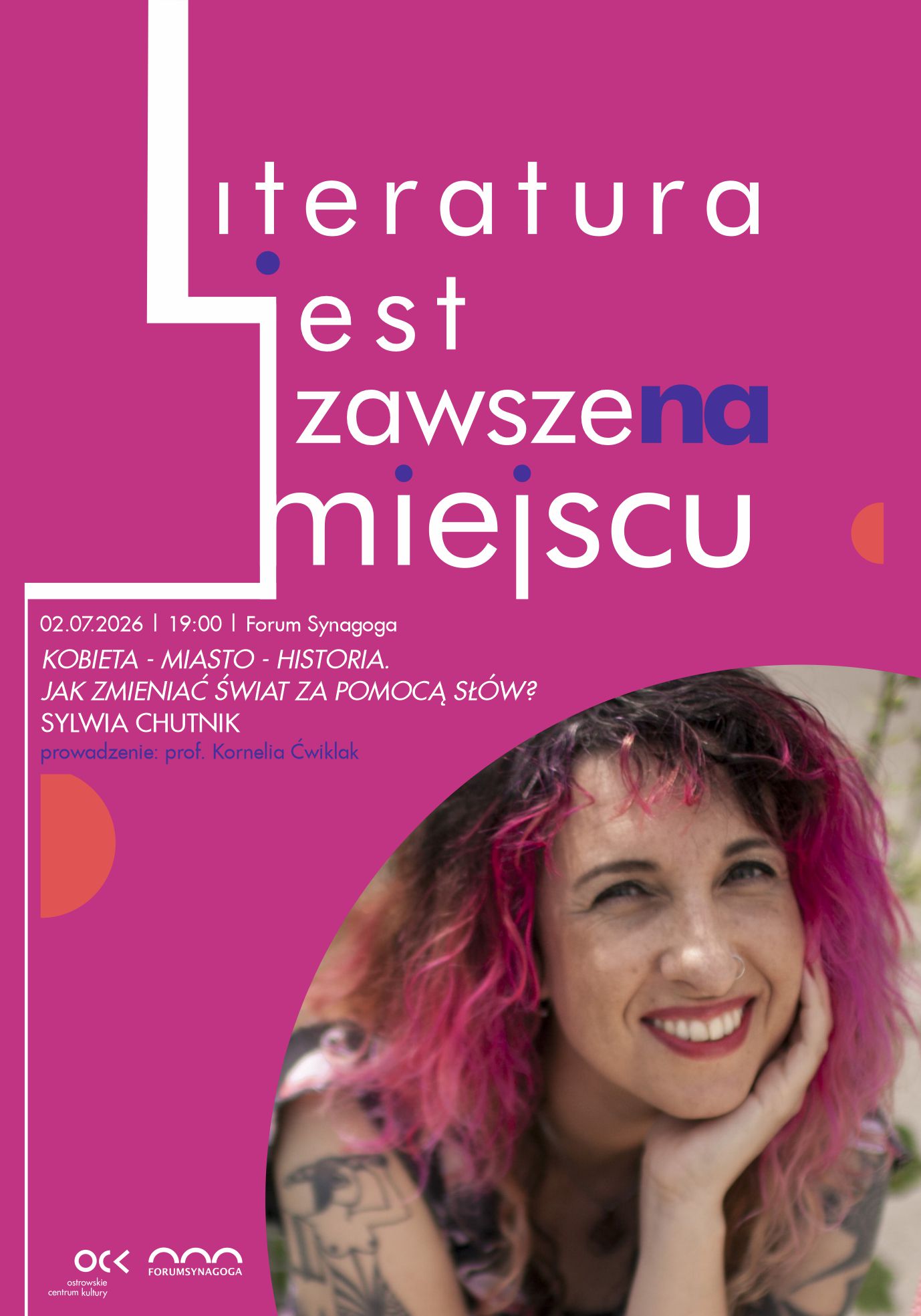 Literatura jest zawsze na miejscu | Sylwia Chutnik | Kobieta – Miasto – Historia. Jak zmieniać świat za pomocą słów?