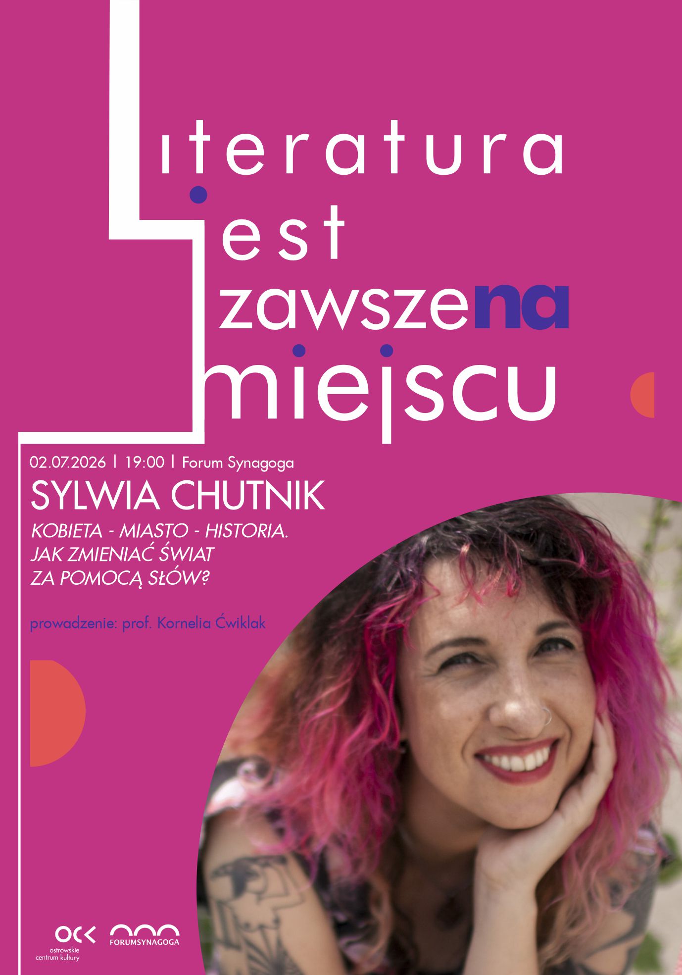 Literatura jest zawsze na miejscu | Sylwia Chutnik | Kobieta – Miasto – Historia. Jak zmieniać świat za pomocą słów?