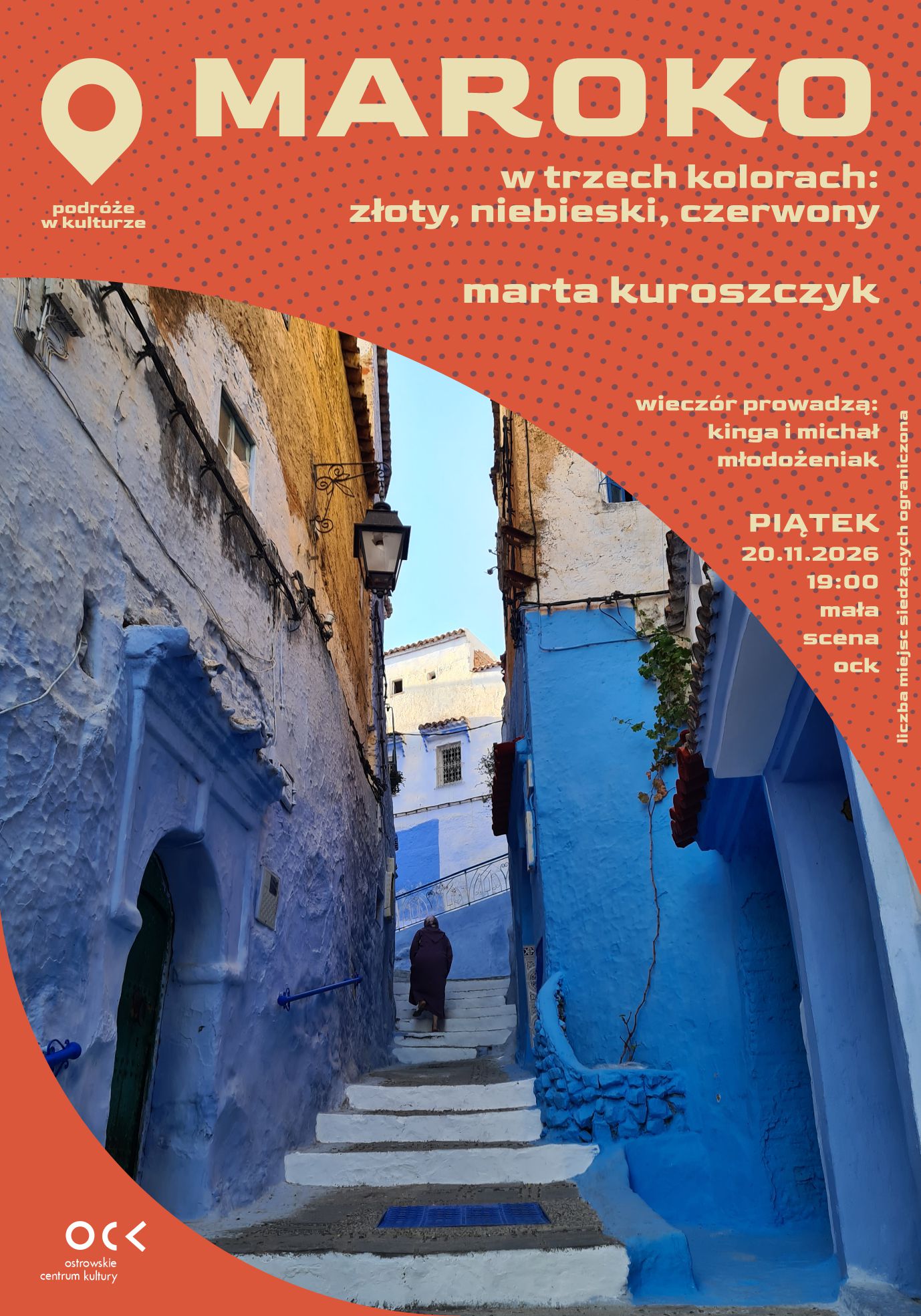Podróże w kulturze | Marta Kuroszczyk | Maroko w trzech kolorach: złoty, niebieski, czerwony